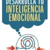 DESARROLLA TU INTELIGENCIA EMOCIONAL