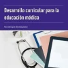 DESARROLLO CURRICULAR PARA LA EDUCACION MEDICA
