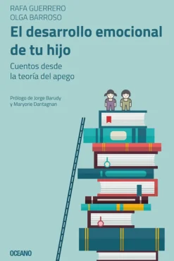 DESARROLLO EMOCIONAL DE TU HIJO, EL. CUENTOS DESDE LA TEORÍA DEL APEGO