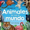 DESCUBRE ANIMALES DE TODO EL MUNDO