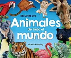DESCUBRE ANIMALES DE TODO EL MUNDO