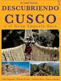 DESCUBRIENDO CUSCO Y EL GRAN IMPERIO INCA