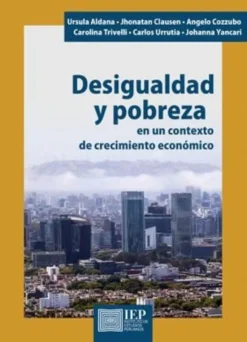 DESIGUALDAD Y POBREZA EN UN CONTEXTO DE CRECIMIENTO ECONOMICO