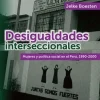 DESIGUALDADES INTERSECCIONALES. MUJERES Y POLITICA EN EL PERU, 1990- 2000