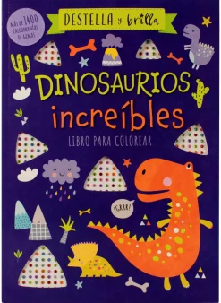 DESTELLA Y BRILLA: DINOSAURIOS INCREÍBLES