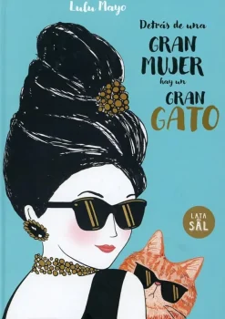 DETRAS DE UNA GRAN MUJER HAY UN GRAN GATO