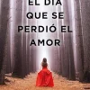 DIA QUE SE PERDIO EL AMOR, EL