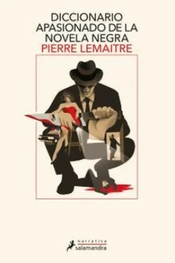 DICCIONARIO APASIONADO DE LA NOVELA NEGRA