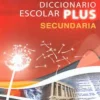 DICCIONARIO LAROUSSE  ESCOLAR PLUS SECUNDARIA