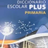 DICCIONARIO LAROUSSE  ESCOLAR PLUS PRIMARIA