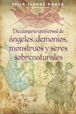 DICCIONARIO UNIVERSAL DE ANGELES,DEMONIOS, MONSTRUOS Y SERES SOBRENATURALES