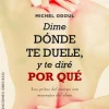 DIME DÓNDE TE DUELE, Y TE DIRÉ POR QUÉ
