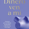 DINERO, VEN A MÍ