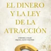 DINERO Y LA LEY DE LA ATRACCION, EL