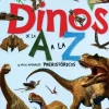 DINOS DE LA A  A LA Z Y OTROS ANIMALES PREHISTORICOS