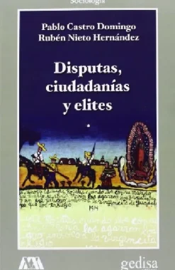 DISPUTAS, CIUDADANIAS Y ELITES