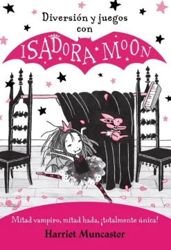 DIVERSION Y JUEGOS CON ISADORA MOON (M3)