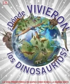 ¿DÓNDE VIVIERON LOS DINOSAURIOS?