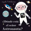 ¿DONDE ESTÁ EL SEÑOR ASTRONAUTA?