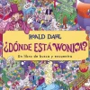 ¿DONDE ESTA WONKA? UN LIBRO DE BUSCA Y ENCUENTRA