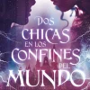 DOS CHICAS EN LOS CONFINES DEL MUNDO