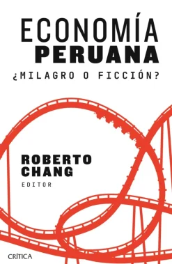 ECONOMÍA PERUANA: ¿MILAGRO O FICCIÓN?