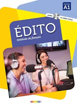 EDITO, METHODE DE FRANÇAIS: NIVEAU A1 (INCLUYE CD Y DVD)