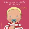 EDU YA NO NECESITA EL CHUPETE