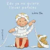 EDU YA NO QUIERE LLEVAR PAÑALES