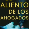 EL ALIENTO DE LOS AHOGADOS