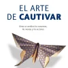 EL ARTE DE CAUTIVAR