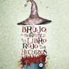 EL BRUJO, EL HORRIBLE Y EL LIBRO ROJO DE LOS HECHIZOS