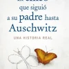 EL CHICO QUE SIGUIÓ A SU PADRE HASTA AUSCHWITZ