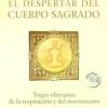 EL DESPERTAR DEL CUERPO SAGRADO