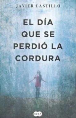 EL DIA QUE SE PERDIO LA CORDURA