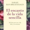 EL ENCANTO DE LA VIDA SENCILLA
