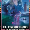 EL EXORCISMO DE MI MEJOR AMIGA