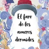 EL FARO DE LOS AMORES DORMIDOS