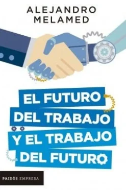 EL FUTURO DEL TRABAJO Y EL TRABAJO DEL FUTURO