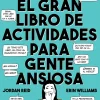 EL GRAN LIBRO DE ACTIVIDADES PARA GENTE ANSIOSA
