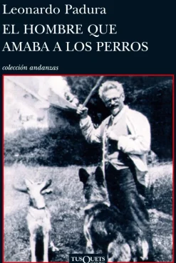 EL HOMBRE QUE AMABA A LOS PERROS