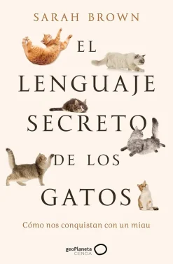 EL LENGUAJE SECRETO DE LOS GATOS