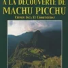 EL LIBRO ESENCIAL: A LA DECOUVERTE DE MACHU PICCHU: CHEMIN INCA ET CHOQUEQUIRAU (FRANCÉS)