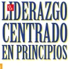 EL LIDERAZGO CENTRADO EN PRINCIPIOS