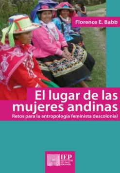 EL LUGAR DE LAS MUJERES ANDINAS. RETOS PARA LA ANTRO-
