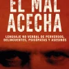 EL MAL ACECHA