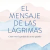 EL MENSAJE DE LAS LÁGRIMAS