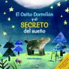 EL OSITO DORMILÓN Y EL SECRETO DEL SUEÑO