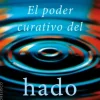 EL PODER CURATIVO DEL HADO