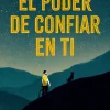 EL PODER DE CONFIAR EN TI